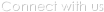Connect with us
